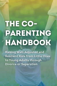 The Co-Parenting Handbook by Karen Bonnell - Book Summary