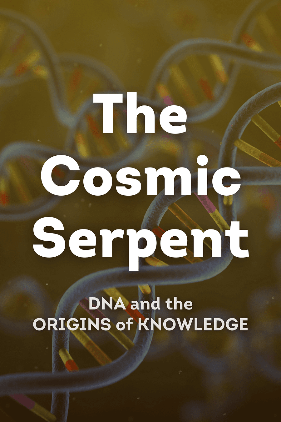 The Cosmic Serpent by Jeremy Narby - Book Summary