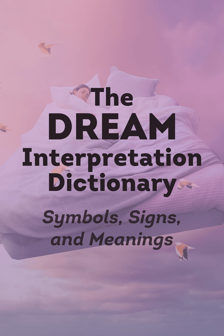 The Dream Interpretation Dictionary by J.M. DeBord - Book Summary