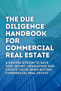 The Due Diligence Handbook For Commercial Real Estate by Brian Hennessey - Book Summary