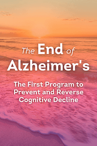 The End of Alzheimer's by Dr. Dale Bredesen MD - Book Summary