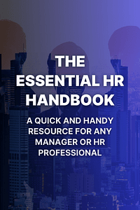 The Essential HR Handbook, 10th Anniversary Edition by Sharon Armstrong, Barbara Mitchell - Book Summary