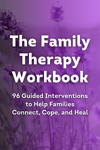 The Family Therapy Workbook by Kathleen Mates-Youngman - Book Summary