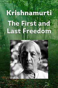 The First and Last Freedom by Jiddu Krishnamurti - Book Summary