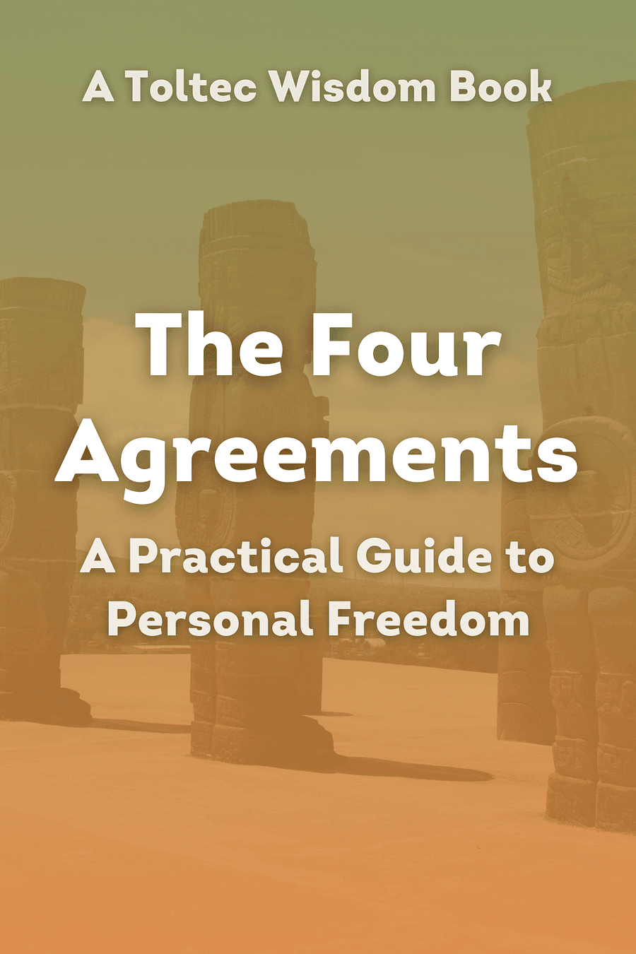 The Four Agreements by Don Miguel Ruiz - Book Summary