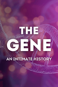 The Gene by Siddhartha Mukherjee - Book Summary