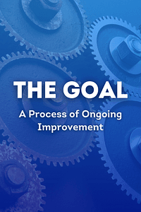 The Goal by Eliyahu M. Goldratt, Jeff Cox - Book Summary