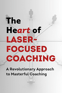 The HeART of Laser-Focused Coaching by Marion Franklin - Book Summary