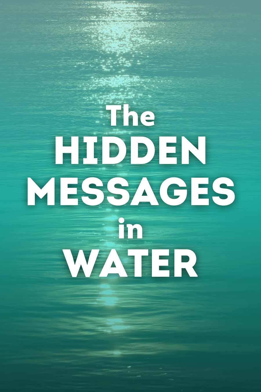 The Hidden Messages in Water by Masaru Emoto - Book Summary