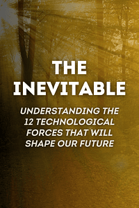 The Inevitable by Kevin Kelly - Book Summary