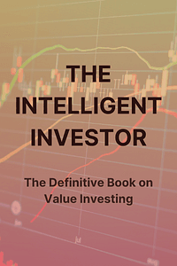 The Intelligent Investor Revised Edition by Benjamin Graham - Book Summary