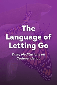 The Language of Letting Go by Melody Beattie - Book Summary