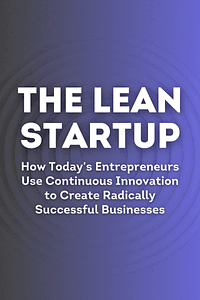 The Lean Startup by Eric Myers - Book Summary