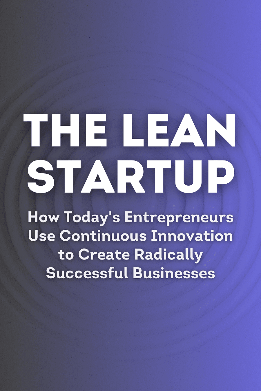 The Lean Startup by Eric Myers - Book Summary