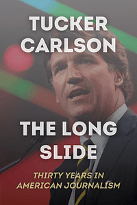 The Long Slide by Tucker Carlson - Book Summary