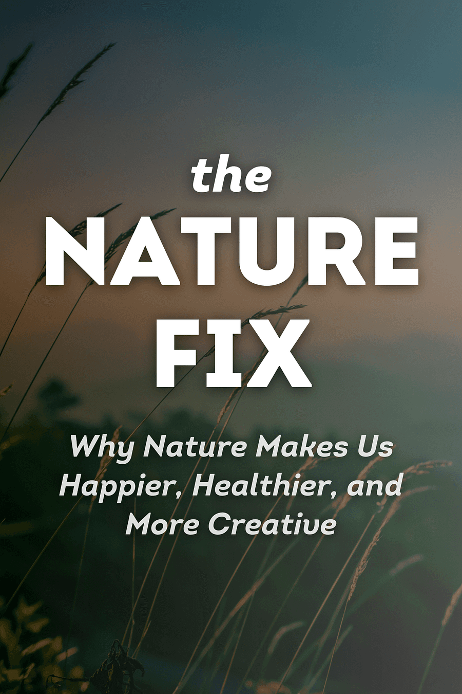 The Nature Fix by Florence Williams - Book Summary