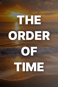 The Order of Time by Carlo Rovelli - Book Summary