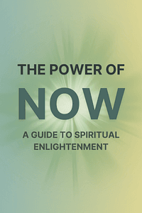 The Power of Now by Eckhart Tolle - Book Summary