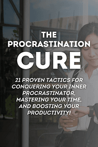 The Procrastination Cure by Damon Zahariades - Book Summary