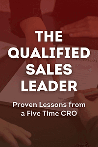 The Qualified Sales Leader by John McMahon - Book Summary
