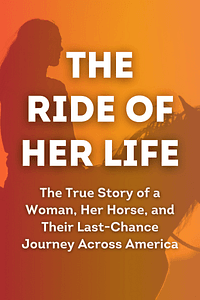 The Ride of Her Life by Elizabeth Letts - Book Summary
