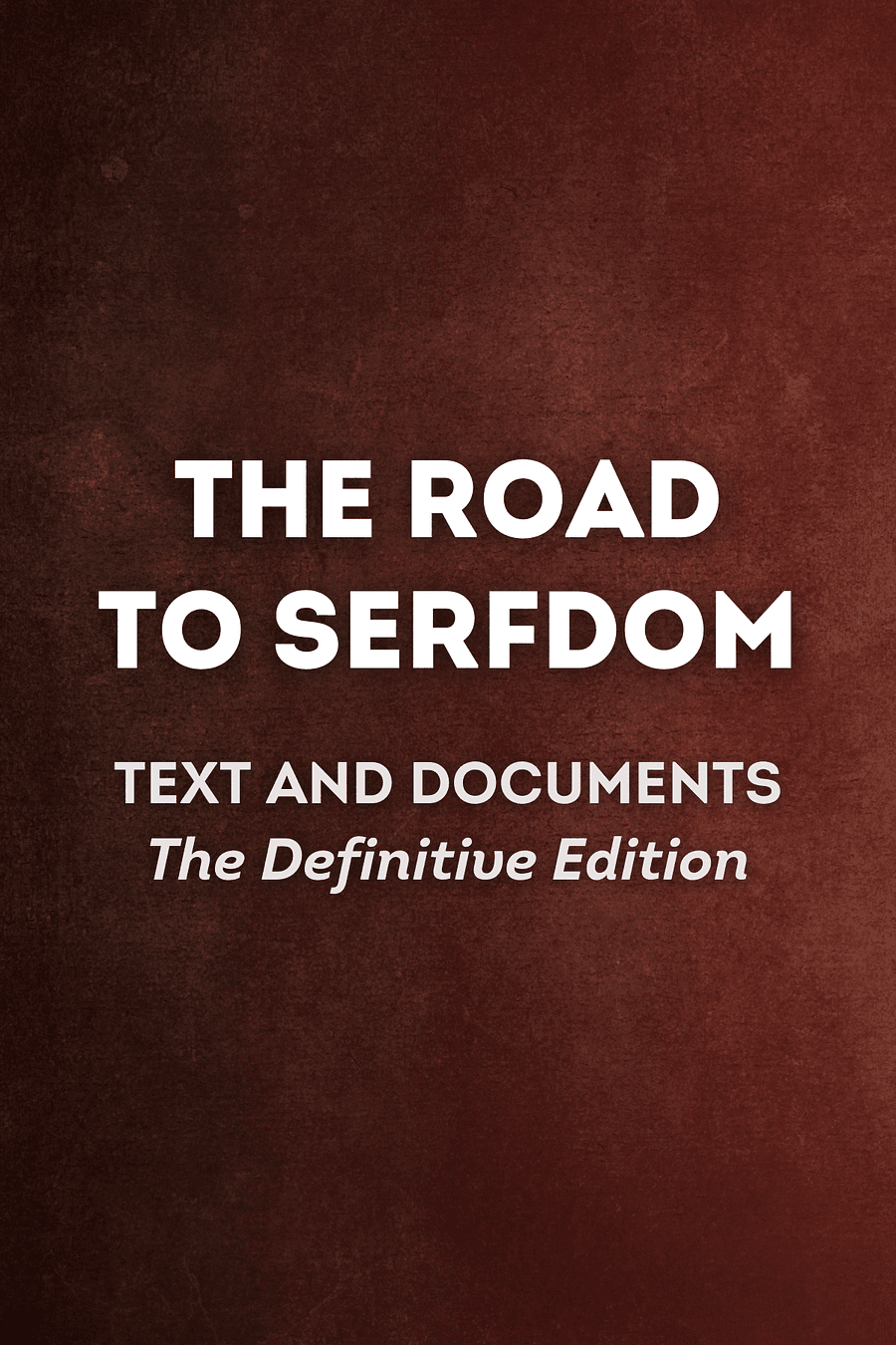 The Road to Serfdom by F. A. Hayek - Book Summary