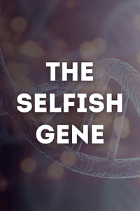 The Selfish Gene by Richard Dawkins - Book Summary