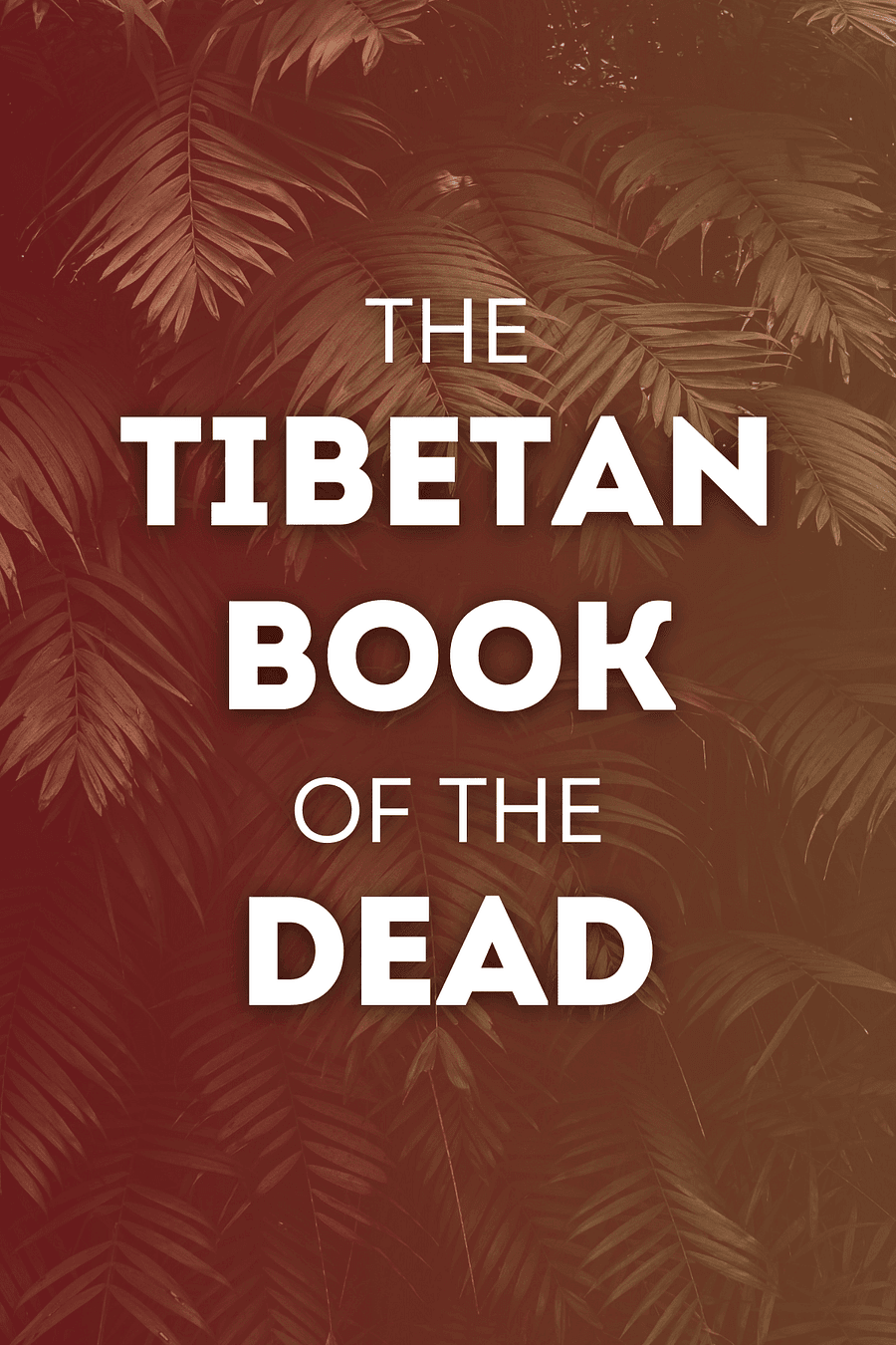 The Tibetan Book of the Dead by Graham Coleman, Padmasambhava - Book Summary