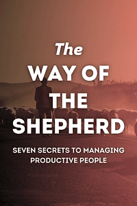 The Way of the Shepherd by Kevin Leman, William Pentak - Book Summary