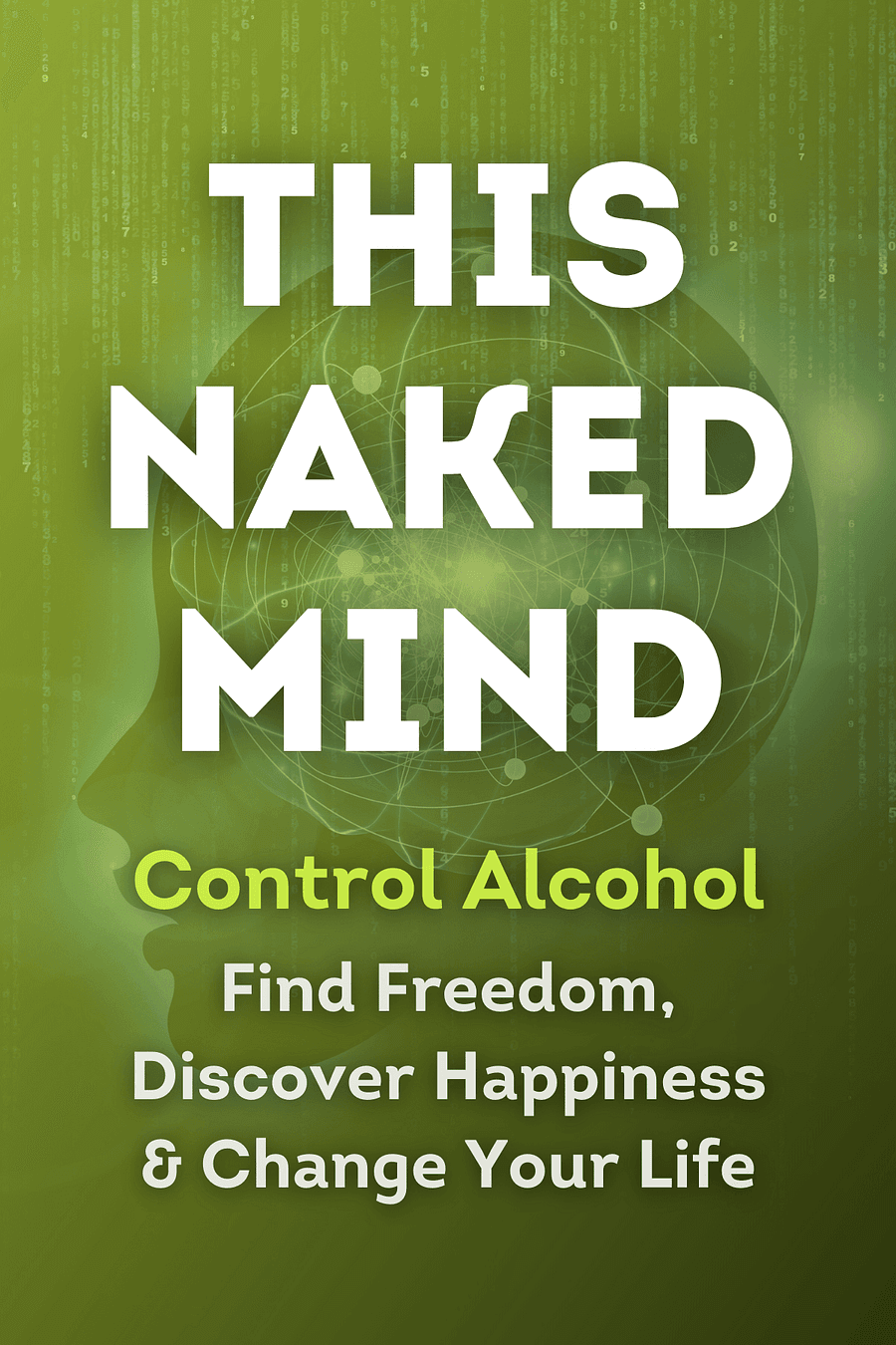 This Naked Mind by Annie Grace - Book Summary