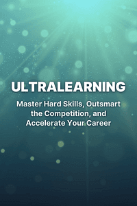Ultralearning by Scott Young - Book Summary