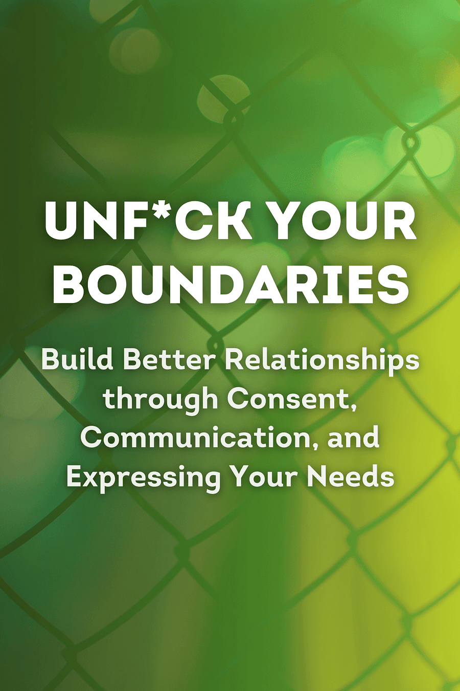 Unfuck Your Boundaries by Dr Faith G Harper - Book Summary