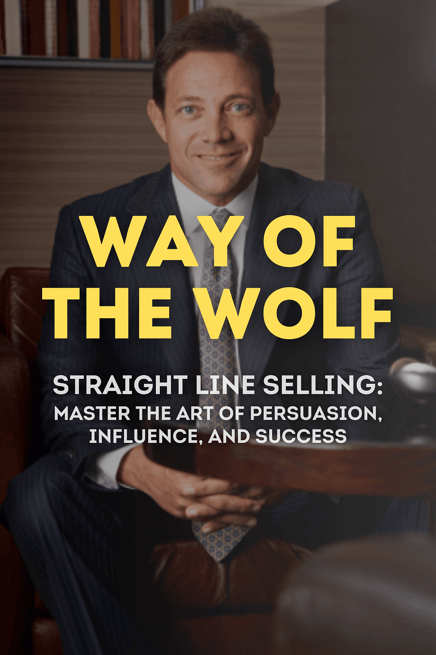 Way of the Wolf by Jordan Belfort - Book Summary