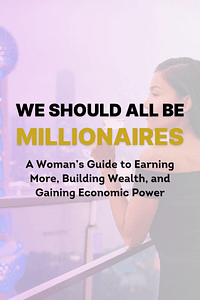 We Should All Be Millionaires by Rachel Rodgers - Book Summary
