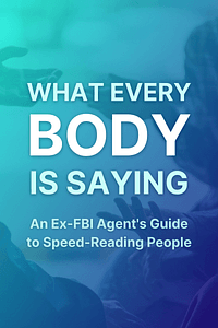 What Every BODY is Saying by Joe Navarro, Marvin Karlins - Book Summary