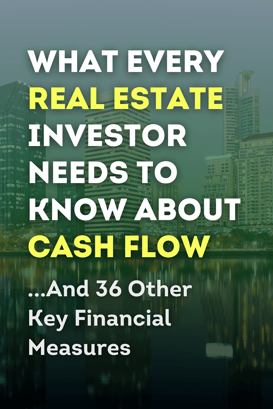 What Every Real Estate Investor Needs to Know About Cash Flow... And 36 Other Key Financial Measures, Updated Edition by Frank Gallinelli - Book Summary