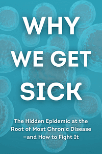 Why We Get Sick by Benjamin Bikman - Book Summary