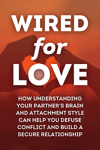 Wired for Love by Stan Tatkin - Book Summary