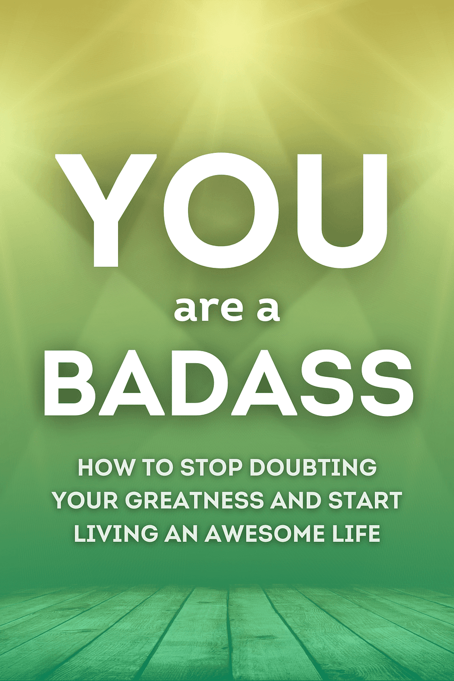 You Are a Badass by Jen Sincero - Book Summary