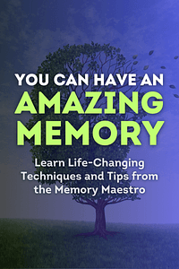 You Can Have an Amazing Memory by Dominic O'Brien - Book Summary