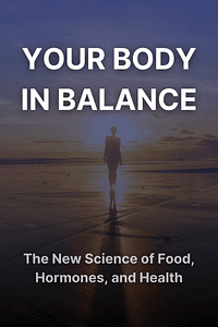 Your Body in Balance by Dr. Neal Barnard MD FACC, Lindsay Nixon - Book Summary